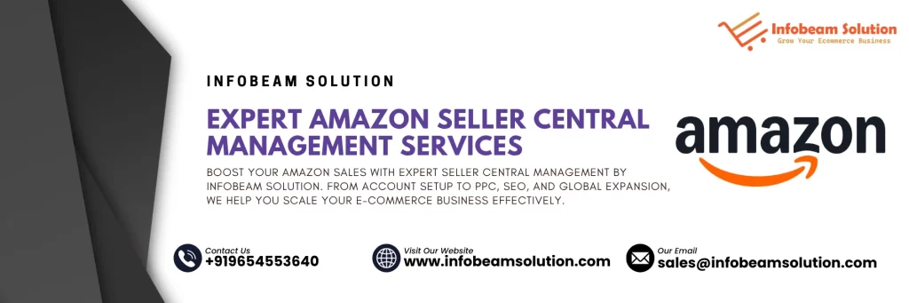 Expert Amazon Seller Central Management Services, Infobeam Solution