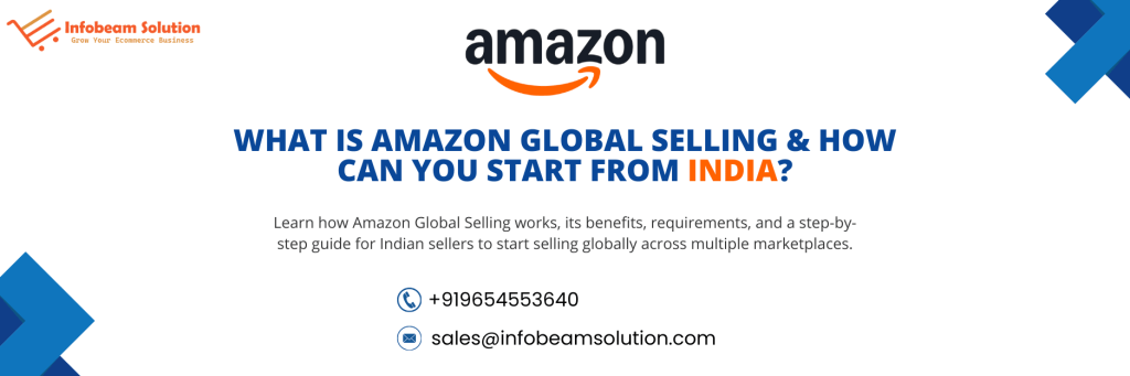 What Is Amazon Global Selling & How Can You Start from India