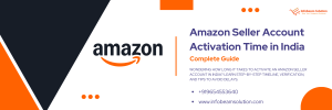 Amazon Seller Account Activation Time in India