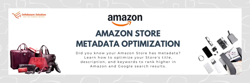 Amazon Store Metadata Optimization, Infobeam Solution