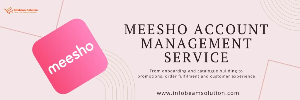 Meesho Account Management Service, Infobeam Solution