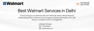 Best Walmart Services in Delhi by Infobeam Solution