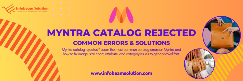 Myntra Catalog Rejected, Infobeam Solution