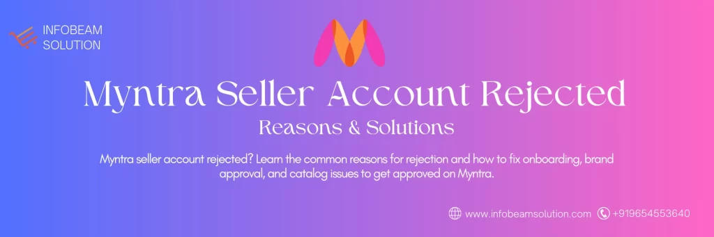 Myntra Seller Account Rejected, Infobeam Solution