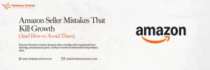 Amazon Seller Mistakes That Kill Growth